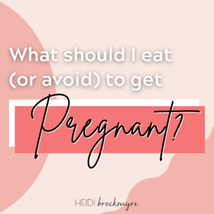 what-should-i-eat-to-get-pregnant