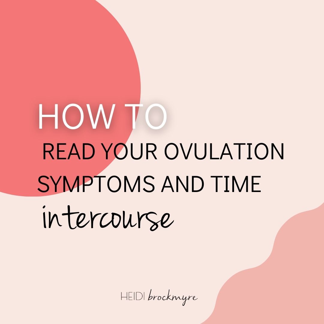 how-to-read-your-ovulation-symptoms-and-time-intercourse